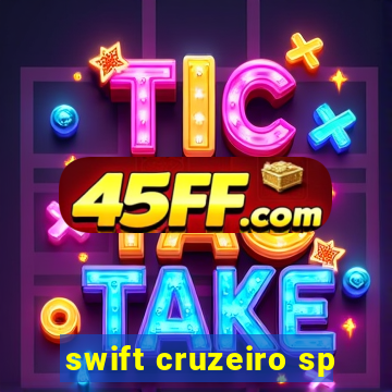 swift cruzeiro sp